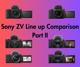 Comparing the Sony ZV Camera range to provide content creators with a comprehensive overview.