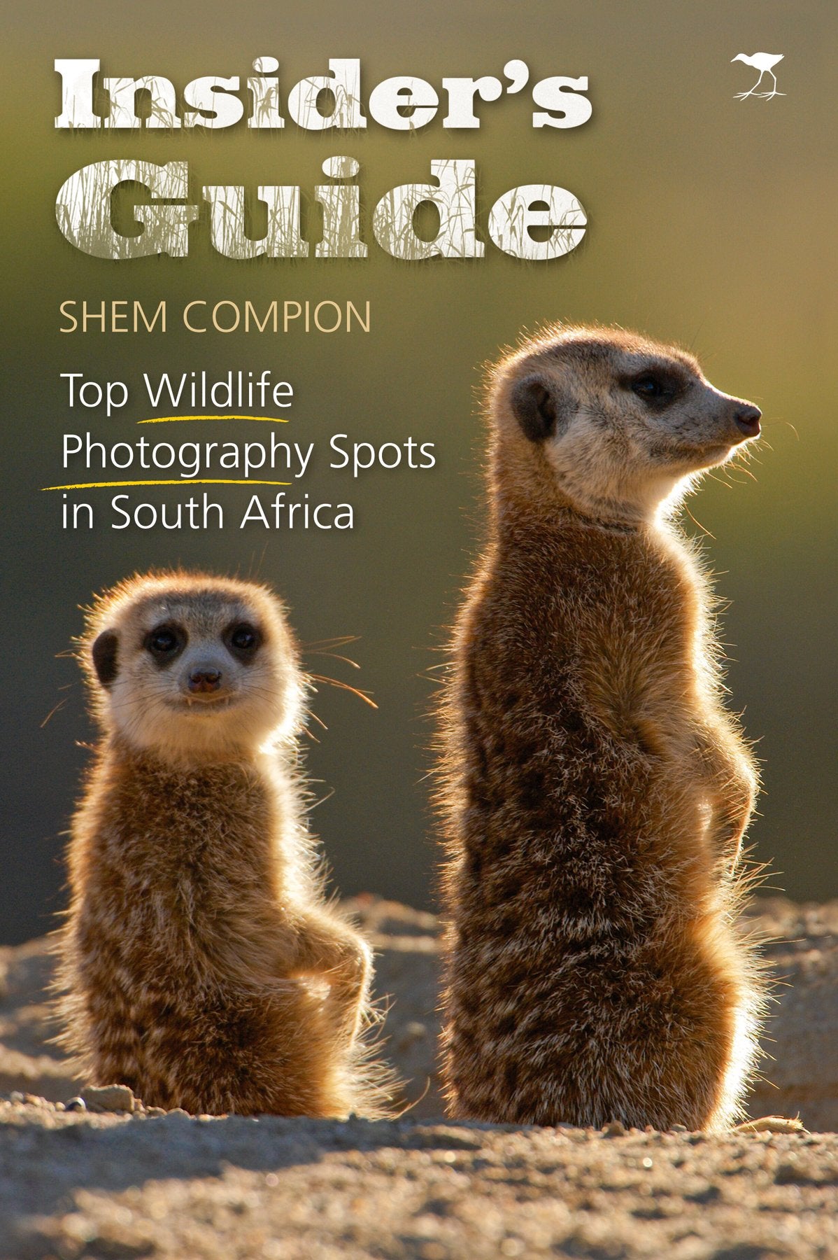 Book cover of 'Insider's Guide to Top Wildlife Photography Spots in South Africa' with two meerkats on a blurred natural background.