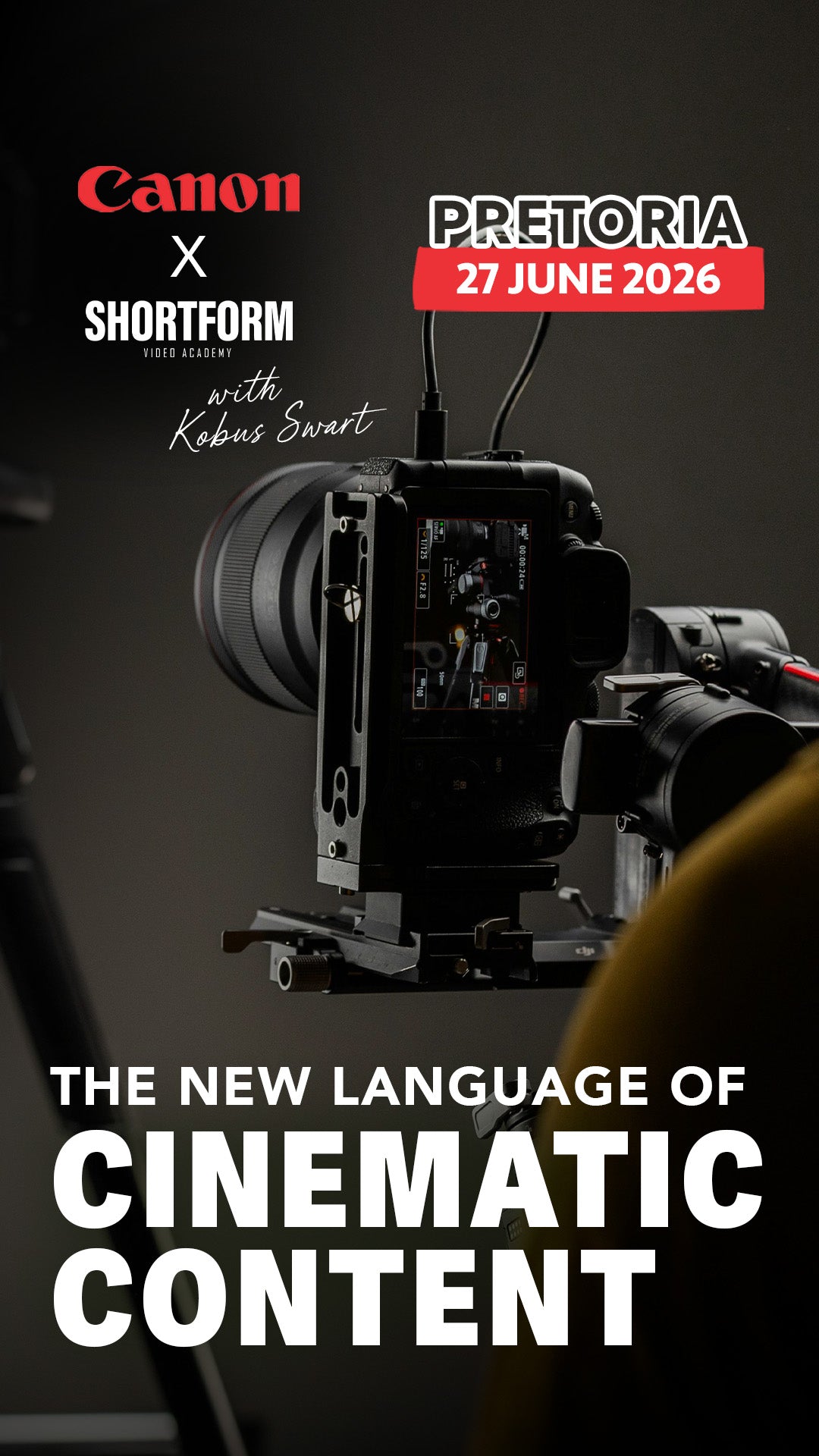 The New Language of Cinematic Content by Kobus Swart x Canon | 27 June