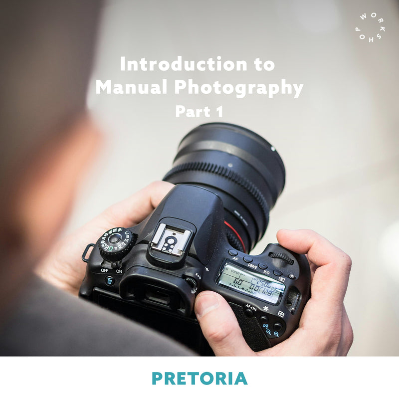 Introduction to Manual Photography Pretoria | Part One
